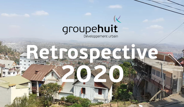 Actualité : Rétrospective sur les projets de Groupe Huit en 2020